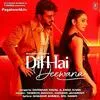  Dil Hai Deewana - Darshan Raval Poster