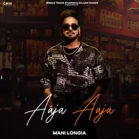 Aaja Aaja Song | Mani Longia | à¨† à¨œà¨¾ à¨† à¨œà¨¾ Poster