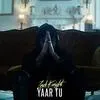  Yaar Tu - Zack Knight Poster